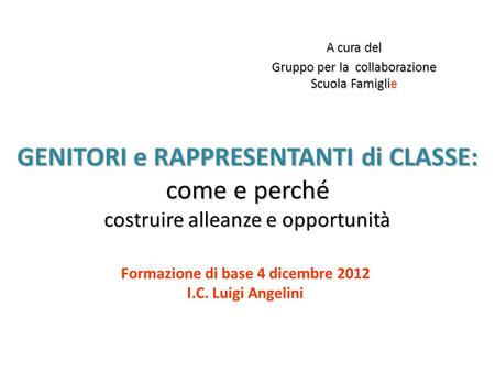Formazione di base 4 dicembre 2012 I.C. Luigi Angelini
