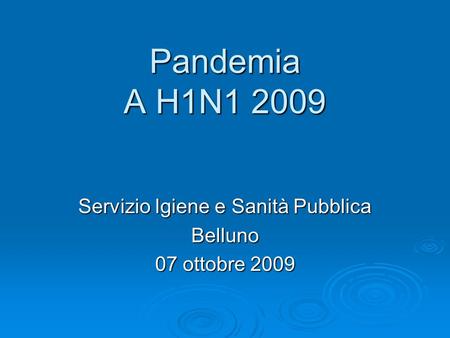 Servizio Igiene e Sanità Pubblica Belluno 07 ottobre 2009