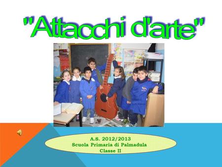 A.S. 2012/2013 Scuola Primaria di Palmadula Classe II.