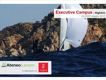 In collaborazione con Executive Campus | Alghero 25-26-27 maggio 2012.