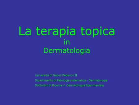 La terapia topica in Dermatologia Università di Napoli Federico II