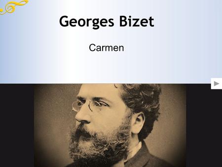 Georges Bizet Carmen.