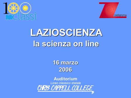 LAZIOSCIENZA la scienza on line 16 marzo 2006 Auditorium.