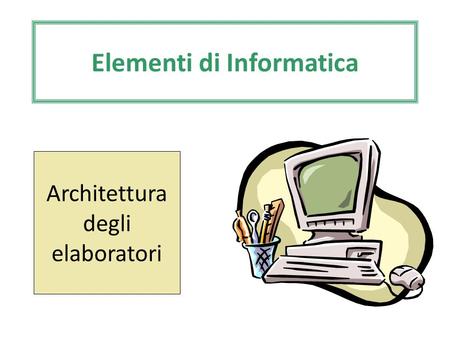 Elementi di Informatica