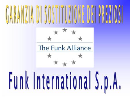 GARANZIA DI SOSTITUZIONE DEI PREZIOSI Funk International S.p.A.