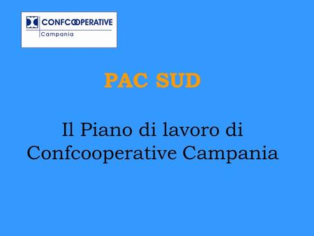 PAC SUD Il Piano di lavoro di Confcooperative Campania.