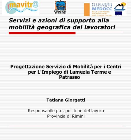 Servizi e azioni di supporto alla mobilità geografica dei lavoratori Progettazione Servizio di Mobilità per i Centri per LImpiego di Lamezia Terme e Patrasso.
