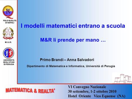 I modelli matematici entrano a scuola Primo Brandi – Anna Salvadori
