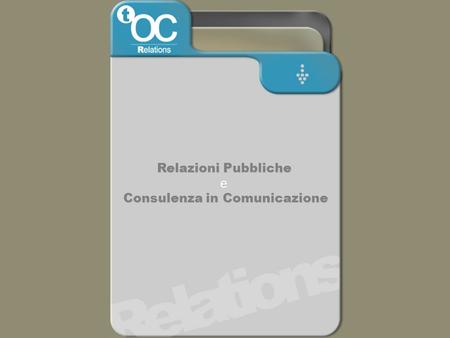 Relazioni Pubbliche e Consulenza in Comunicazione.