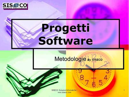 SISECO Soluzioni Informatiche - www.siseco.com 1 Metodologie Metodologie By SISECO Progetti Software.