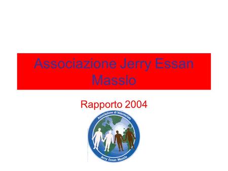 Associazione Jerry Essan Masslo Rapporto 2004. Composizione e Istituzioni L'associazione nel 2004 STRUTTURA Iscritti59 Operatori vol.50 Operatori a contratto10.