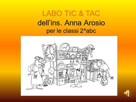 LABO TIC & TAC dell’ins. Anna Arosio per le classi 2^abc
