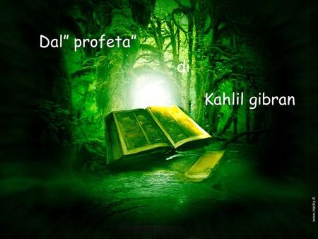 Dal” profeta” di Kahlil gibran.