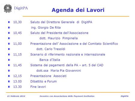 Agenda dei Lavori 10,30 Saluto del Direttore Generale di DigitPA