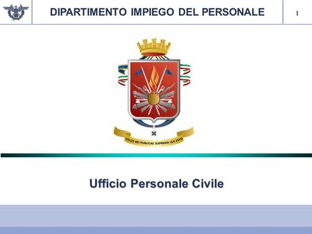 DIPARTIMENTO IMPIEGO DEL PERSONALE Ufficio Personale Civile