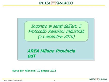 1 Area Milano Provincia BdT Incontro ai sensi dellart. 5 Protocollo Relazioni Industriali (23 dicembre 2010) AREA Milano Provincia BdT Sesto San Giovanni,