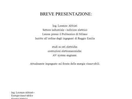 BREVE PRESENTAZIONE: Ing. Lorenzo Abbiati