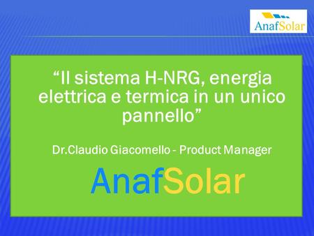 “Il sistema H-NRG, energia elettrica e termica in un unico pannello”