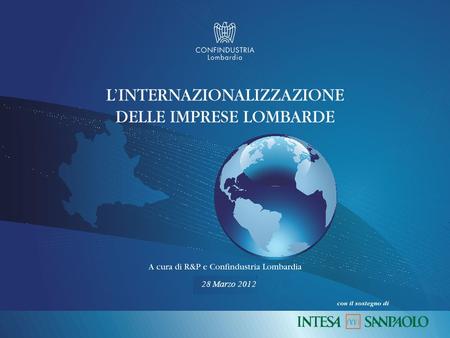 28 Marzo 2012. Fonte: Istat. 2 3 4 5 6 Fonte: banca dati Reprint, R&P-Politecnico di Milano. 2011: stime preliminari.