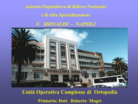 V. MONALDI - NAPOLI Unità Operativa Complessa di Ortopedia