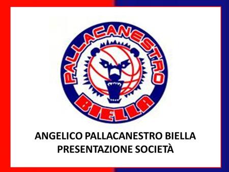 ANGELICO PALLACANESTRO BIELLA PRESENTAZIONE SOCIETÀ