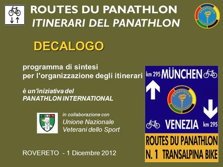 ROUTES DU PANATHLON ITINERARI DEL PANATHLON DECALOGO programma di sintesi per l'organizzazione degli itinerari è un'iniziativa del PANATHLON INTERNATIONAL.