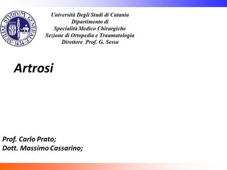 Artrosi Prof. Carlo Prato; Dott. Massimo Cassarino;