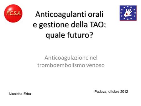 Anticoagulanti orali e gestione della TAO: quale futuro?