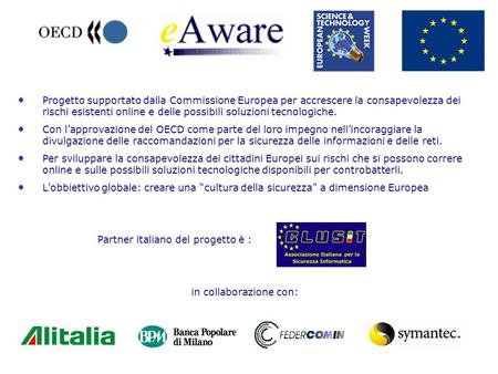 Progetto supportato dalla Commissione Europea per accrescere la consapevolezza dei rischi esistenti online e delle possibili soluzioni tecnologiche. Con.