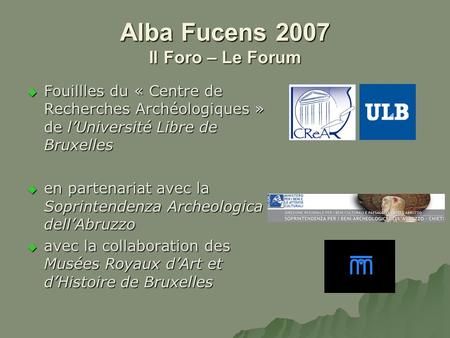 Alba Fucens 2007 Il Foro – Le Forum