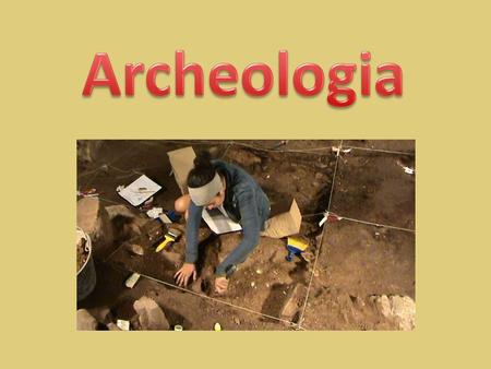 Archeologia.