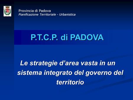Provincia di Padova Pianificazione Territoriale - Urbanistica