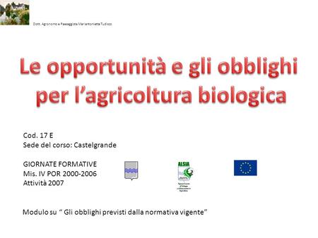 Le opportunità e gli obblighi per l’agricoltura biologica