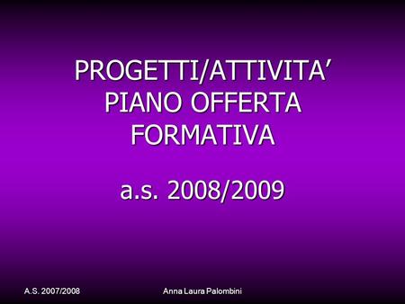 PROGETTI/ATTIVITA’ PIANO OFFERTA FORMATIVA