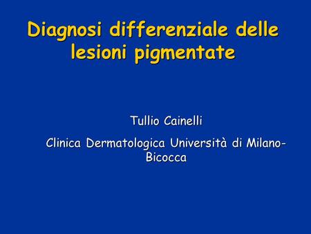 Diagnosi differenziale delle lesioni pigmentate