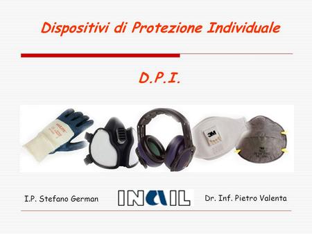 Dispositivi di Protezione Individuale D.P.I.