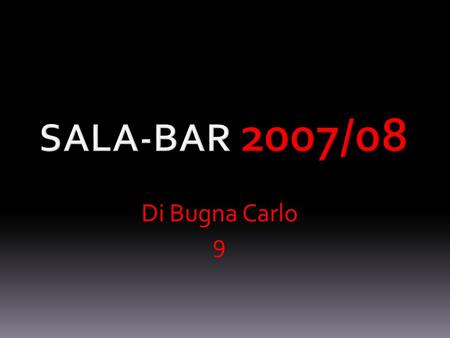 Sala-bar 2007/08 Di Bugna Carlo 9.