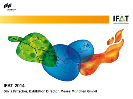 IFAT 2014 Silvia Fritscher, Exhibition Director, Messe München GmbH.