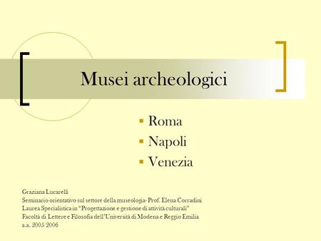 Musei archeologici Roma Napoli Venezia Graziana Lucarelli