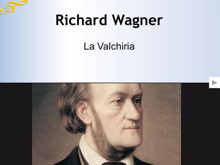Richard Wagner La Valchiria.