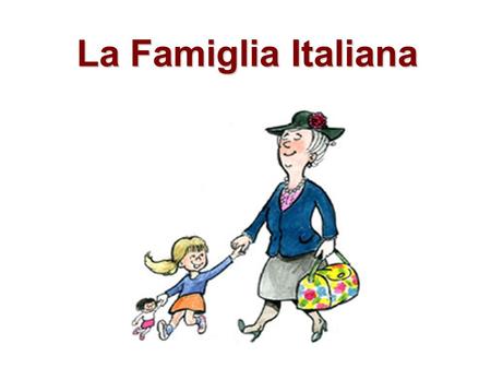La Famiglia Italiana.