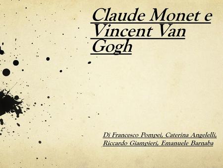 Claude Monet e Vincent Van Gogh
