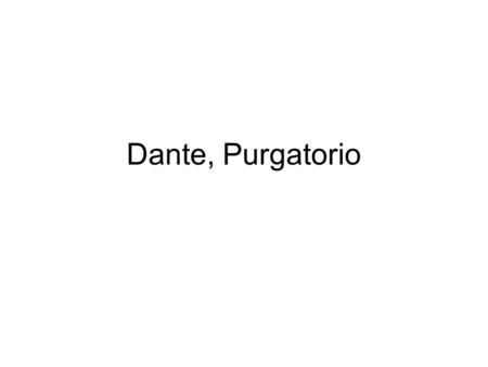 Dante, Purgatorio.