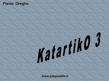 Flavio Oreglio KatartikO 3 www.peppiniello.it.