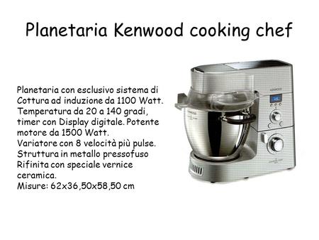 Planetaria Kenwood cooking chef