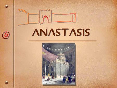 Anastasis O 6.