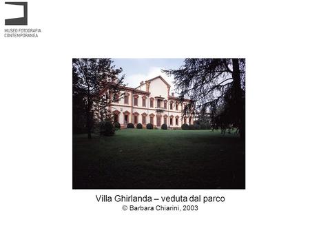 Villa Ghirlanda – veduta dal parco © Barbara Chiarini, 2003