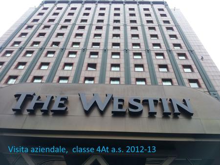Uscita didattica, classe 4At a.s. 2012-13 Visita aziendale, classe 4At a.s. 2012-13.