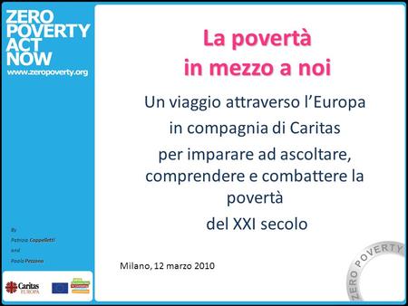 La povertà in mezzo a noi Un viaggio attraverso lEuropa in compagnia di Caritas per imparare ad ascoltare, comprendere e combattere la povertà del XXI.