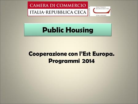 Public Housing Cooperazione con lEst Europa. Programmi 2014.
